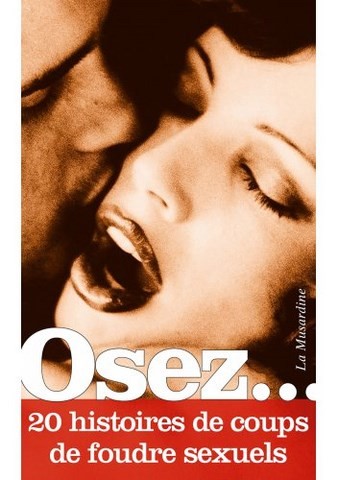 Osez 20 histoires de coups de foudre sexuels