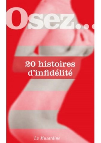 Osez 20 histoires d'infidélité