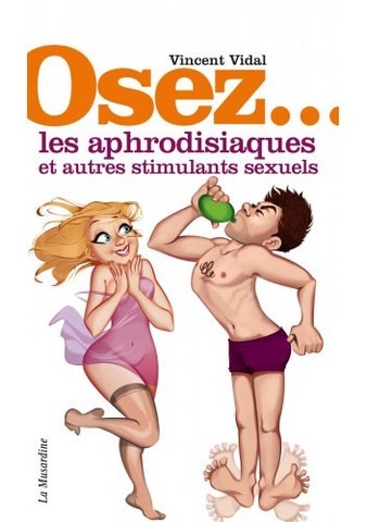 Osez les aphrodisiaques