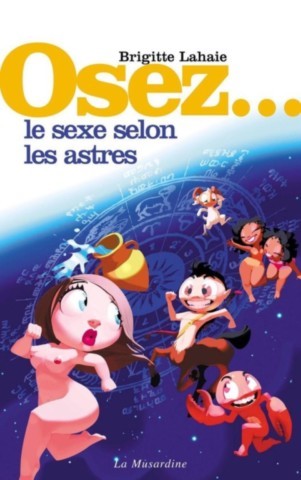 Couverture du livre Osez le sexe selon les astres de Brigitte Lahaie, guide consacré à l'astrologie amoureuse, aux compatibilités entre signes et à la compréhension du couple.