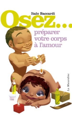 Couverture du livre Osez préparer votre corps à l'amour, guide consacré au bien-être, aux soins du corps, à la détente et à la confiance en soi.