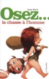 Couverture du livre Osez la Chasse à l'Homme de Jane Hunt, guide consacré à la séduction, aux rencontres, à la confiance en soi et aux relations amoureuses.